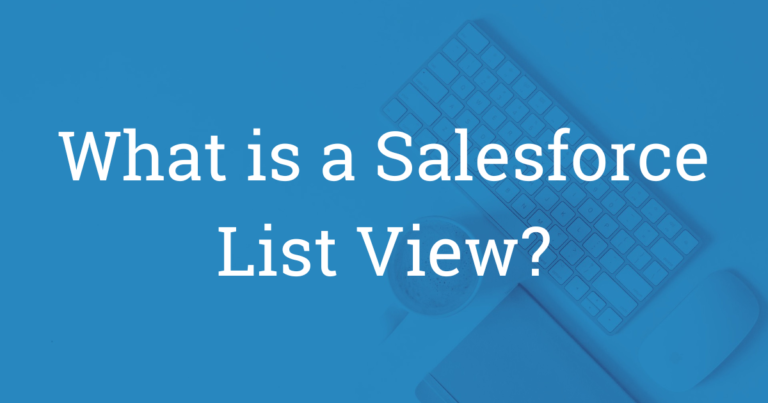 What is a Salesforce List View