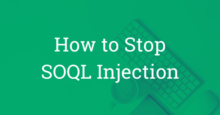 How to Stop SOQL Injection Blog Post
