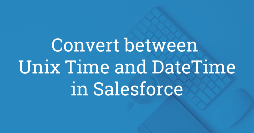 Convert Between Unix Time and DateTIme NH Blog